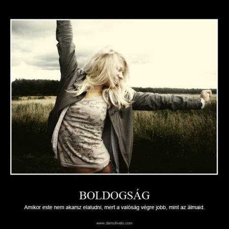 Boooooooldooog vagy?